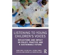 Listening to Young Children’s Voices: Reflections and Impact on Policy, Practice and a Sustainable Future