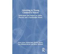 Listening to Young Children’s Voices: Reflections and Impact on Policy, Practice and a Sustainable Future