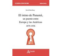 L'isthme de Panama: Un pont entre l'Europe et les Amériques (1879-1936)