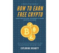 Listicle of Top Hacks on How to Earn Free Bitcoin, Ethereum & Other Crypto Altcoins: List of 60+ Crypto Resources to Get Free Cryptocurrencies from ... to Earn Passive Income Online)