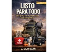 Listo para todo: Una guía para la preparación ante emergencias (Edicion en Espanol)