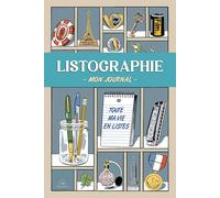 Listographie - Mon journal: Toute ma vie en liste