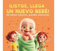 ¡LISTOS, LLEGA UN NUEVO BEBÉ!: Hermanos mayores, grandes emociones (Vixie & Pixie's New Experiences)