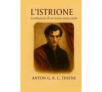 L'Istrione: Confessioni di un uomo senza ruolo