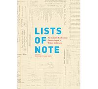 Lists of Note: An Eclectic Collection Deserving of a Wider Audience