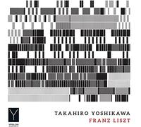 Liszt : Années de Pèlerinage II et III. Yoshikawa.