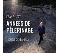 Liszt : Années de Pèlerinage / Michel Campanella