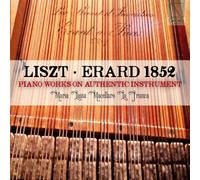 Liszt - Erard 1852 : Œuvres pour piano sur instruments authentiques