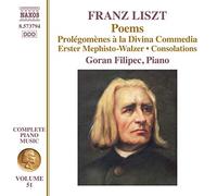Filipec, Goran - Liszt, F.: Poems - Après une lecture du Dante / Mephisto Waltz No. 1 / Consolations (1st version) (Filipec) (Liszt Complete Piano Music, Vol. 51)