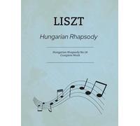 Liszt Hungarian Rhapsody: Rhapsody No.14 - Complete Work