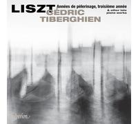 Liszt : Les années de Pèlerinage III et autres oeuvres tardives pour piano. Tiberghien.