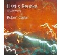 Liszt, Ruebke : Liszt & Reubke Organ Works