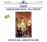 Liszt - Szekszard Mass / Via Crucis