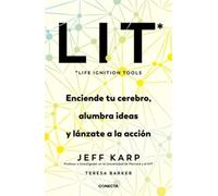 LIT (Life Ignition Tools): Enciende tu cerebro, alumbra ideas y lánzate a la acción (Conecta)