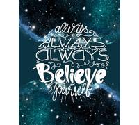 Lit.Locket- Universe -Always Believe in Yourself- Composition Notebook-: 7.5 x 9.25 inches-120 Lined Pages-Paperback Cover.
