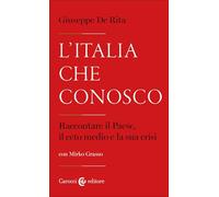 L'Italia che conosco. Raccontare il Paese, il ceto medio e la sua crisi (Biblioteca di testi e studi)