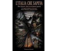L'ITALIA CHE SAPEVA - Dieci disastri, Dieci avvertimenti Ignorati: Un viaggio investigativo nei più gravi disastri industriali e ambientali italiani