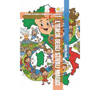L'ITALIA DEGLI STIVALI MAGICI: 20 Regioni da scoprire e colorare tra miti, monumenti e meraviglie
