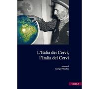 L'Italia dei Cervi, l'Italia del Cervi (Istituto Alcide Cervi)