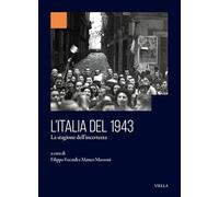 L'Italia del 1943. La stagione dell’incertezza (Collana dell'Istituto Nazionale Ferruccio Parri)