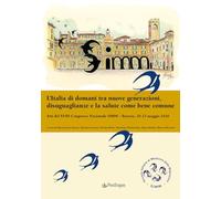 L'Italia di domani tra nuove generazioni, disuguaglianze e la salute come bene comune (Salute senza esclusioni)