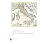 L'Italia difficile. Una sintesi di storia d'Italia dall'antichità all'unificazione (Saggistica Santelli)