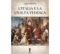 Litalia E La Civiltà Tedesca (ebook)