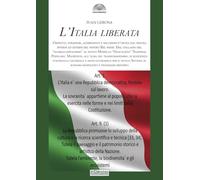 L'Italia liberata. Criticità, strategie, alternative e soluzioni d’uscita dai vincoli interni ed esterni del nostro Bel Paese. Dal collasso del ... nuovo Modello «Glocalista» Na... (Gli archi)