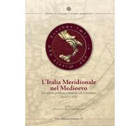 L'Italia Meridionale nel Medioevo. Un centro politico, culturale ed economico (secoli V-XIII) (Biblioteca amalfitana)