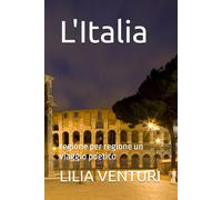 L'Italia: regione per regione un viaggio poetico