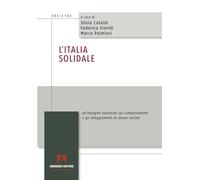 L'Italia solidale. Un'indagine nazionale sui comportamenti e gli atteggiamenti di amore sociale (Societas)