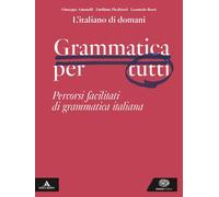L'italiano di domani. Grammatica per tutti. Percorsi facilitati di grammatica italiana. Per le Scuole superiori. Con e-book. Con espansione online