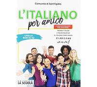 L'italiano per amico. Corso di italiano per stranieri. Livello base