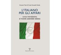 L'italiano per gli affari. Corso introduttivo al mondo aziendale italiano (Universitario. Lingue)
