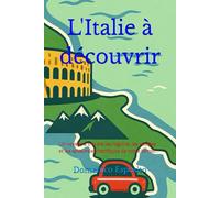 L'Italie à découvrir: Un voyage à travers les régions, les villages et les saveurs authentiques de notre terroir.
