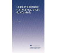 L'Italie intellectuelle et littéraire au début du XXe siÃ..cle