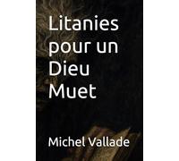 Litanies pour un Dieu Muet