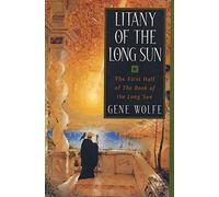Litany of the Long Sun: Nightside the Long Sun and Lake of the Long Sun: 5 (Long Sun, 1)