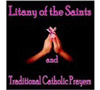 Litany of the Saints-Catholic - Litany of the Saints & Traditional Catholic