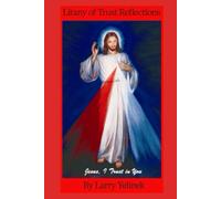 Litany of Trust Reflections.: Learning to Rest in the Heart of Jesus
