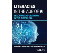 Literacies in the Age of AI: Teaching and Learning in the Digital Era