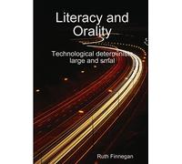 Literacy and orality Technological determinists large and small
