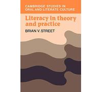Literacy in Theory and Practice: 9 (Cambridge Studies in Oral and Literate Culture, Series Number 9)
