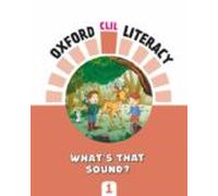 Oxford CLIL Literacy Music Primary 1. What's the sound?