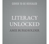 Literacy Unlocked: How to Implement the Science of Reading With Young Learners