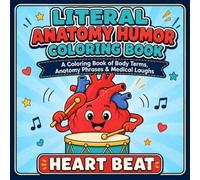 Literal Anatomy Humor Coloring Book: Funny Body Terms, Anatomy Phrases and Medical Laughs For anybody who Loves Bones