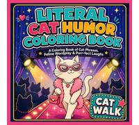 Literal Cat Humor Coloring Book: Funny Cat Phrases, Feline Wordplay and Purr-fect Laughs for Cat Lovers