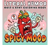 Literal Humor: Bold & Easy Coloring Book for Adults and Teens Featuring Funny Phrase Designs with Hilarious Literal Meanings for Stress Relief