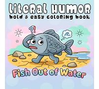 Literal Humor: Coloring Book for Adults and Kids, Bold and Easy, Simple and Big Designs for Relaxation Featuring Funny Wordplay Scenes
