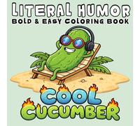 Literal Humor Coloring Book: Funny Bold and Easy, Simple and Big Designs for Adults and Teens, Featuring Silly Wordplay, Literal Meanings, Dad Jokes and More